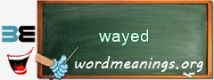 WordMeaning blackboard for wayed